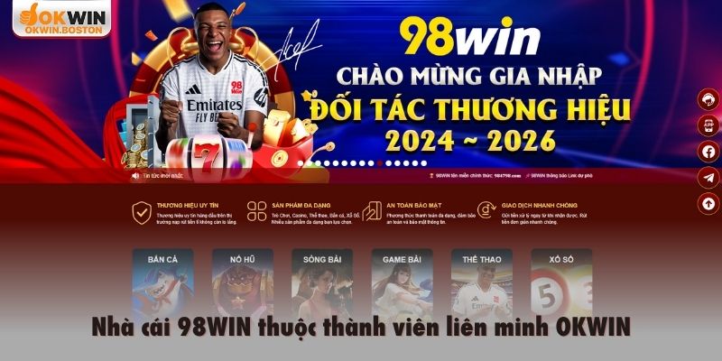 Nhà cái 98WIN thuộc thành viên liên minh OKWIN