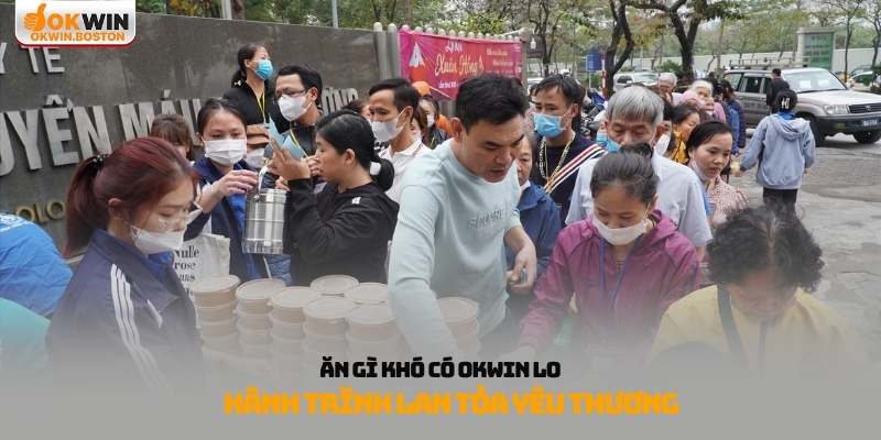 Ăn gì khó có OKWIN lo
