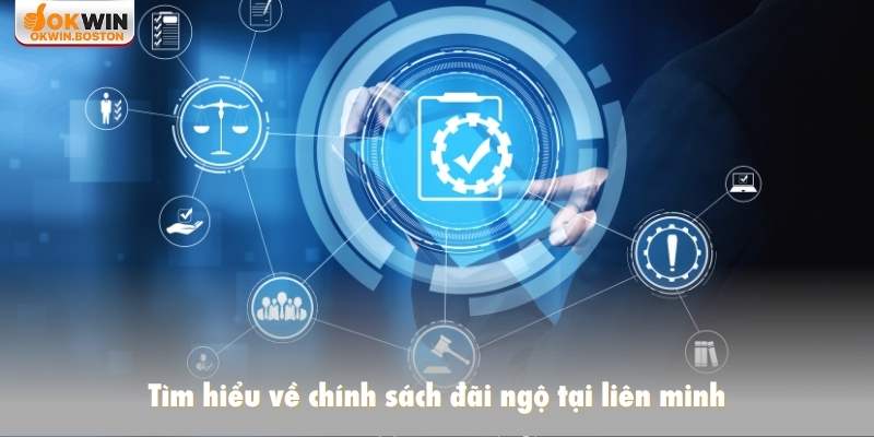 Tìm hiểu về chính sách đãi ngộ tại liên minh
