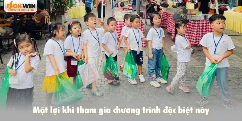 Mặt lợi khi tham gia chương trình đặc biệt này