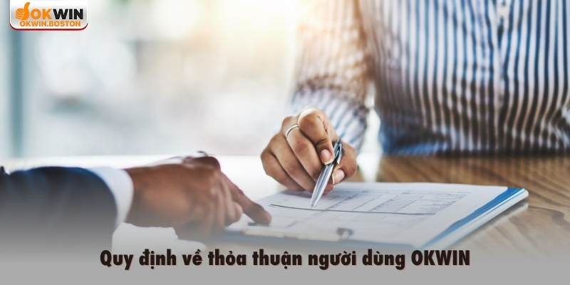 Quy định về thỏa thuận người dùng OKWIN