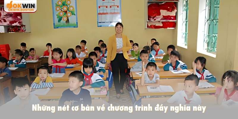 Những nét cơ bản về chương trình đầy nghĩa này