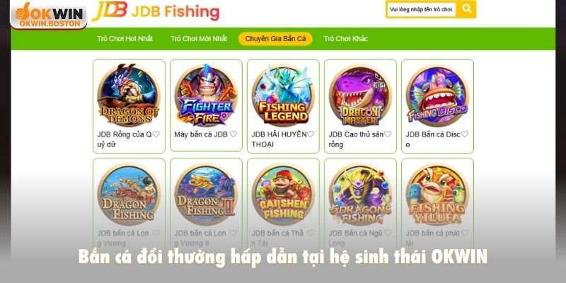 Bắn cá đổi thưởng hấp dẫn tại hệ sinh thái OKWIN