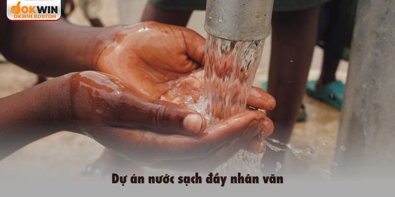 Dự án nước sạch đầy nhân văn