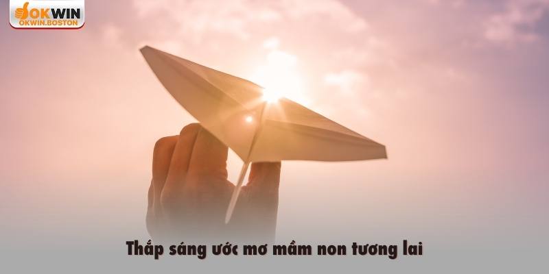 Thắp sáng ước mơ mầm non tương lai