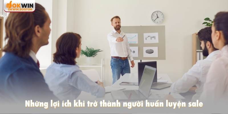 Những lợi ích khi trở thành người huấn luyện sale