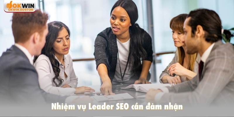 Nhiệm vụ Leader SEO cần đảm nhận