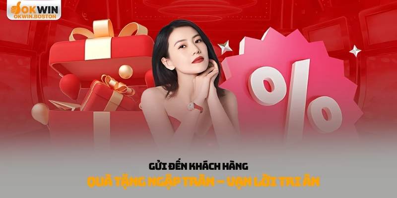 quà tặng ngập tràn – Vạn lời tri ân
