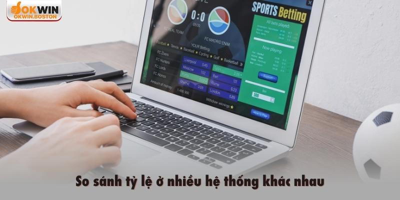 So sánh tỷ lệ ở nhiều hệ thống khác nhau