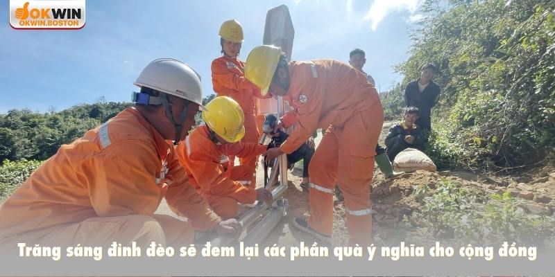 Trăng sáng đỉnh đèo sẽ đem lại các phần quà ý nghĩa cho cộng đồng