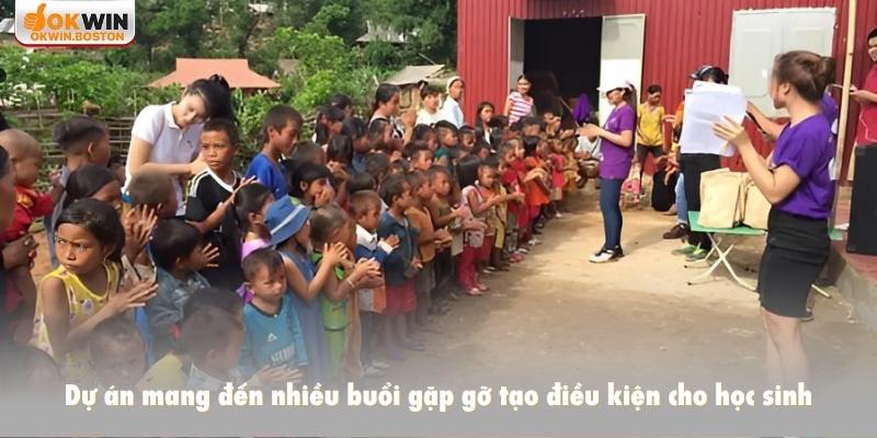 Dự án mang đến nhiều buổi gặp gỡ tạo điều kiện cho học sinh